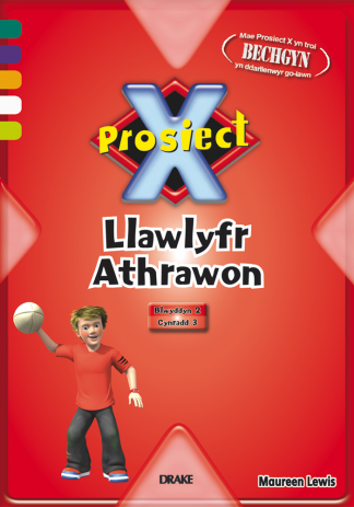 Prosiect X Blwyddyn 2 Llawlyfr Athrawon Blwyddyn 2