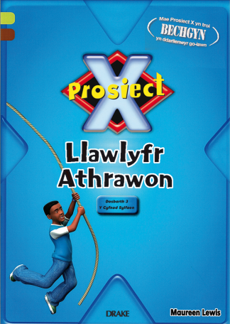 Prosiect X Blwyddyn 3 Llawlyfr Athrawon Blwyddyn 3